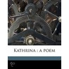 Kathrina : A Poem door J.G. 1819-1881 Holland