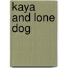 Kaya and Lone Dog by Susan McAliley