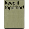Keep It Together! door Rich Deakin