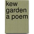 Kew Garden A Poem