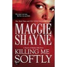 Killing Me Softly door Maggie Shayne