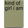 Kind of Girl I Am by Julia Watts
