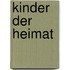 Kinder der Heimat