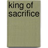 King of Sacrifice door Sarah Hitch