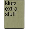Klutz Extra Stuff by Nancy E. Krulik