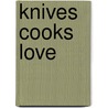 Knives Cooks Love by Sur La Table