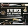 Knives and Swords by Dk Publishing