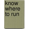 Know Where to Run by Lynn Petronella