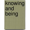 Knowing And Being door John Veitch