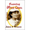 Knowing Miss Chen by Jerrine R. Weigand