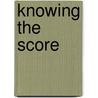 Knowing the Score door Marie Donovan