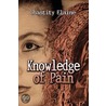 Knowledge of Pain by Chastity Elaine