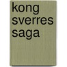 Kong Sverres Saga door Onbekend