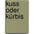 Kuss oder Kürbis
