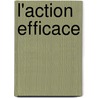 L'Action Efficace by Carlo Natali