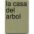 La Casa del Arbol
