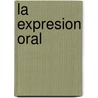 La Expresion Oral door Jorge O. Fernandez