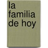 La Familia de Hoy door Connie R. Sassie