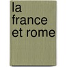 La France Et Rome door Theodore Jung