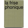 La Frise Phonique by Janet Mozlan