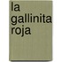 La Gallinita Roja