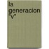 La Generacion "V"