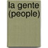 La Gente (People)