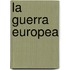 La Guerra Europea