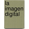 La Imagen Digital door Laurent Jullier
