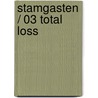 Stamgasten / 03 Total loss door Onbekend