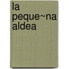 La Peque~na Aldea door Rodolfo Gonzalez Lebrero