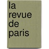 La Revue De Paris door Onbekend