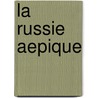 La Russie Aepique door Alfred Rambaud