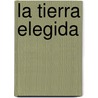 La Tierra Elegida by Juan Forn