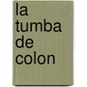 La Tumba de Colon door Miguel Ruiz Montaez