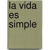 La Vida Es Simple door Xamanda La Chou
