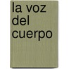 La Voz del Cuerpo door Eduardo Pavlovsky