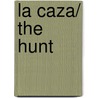 La caza/ The Hunt door Clive Cussier