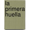 La primera huella door Xavier-Marie Bonnot