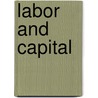 Labor and Capital door Edward Kellogg