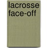 Lacrosse Face-Off door Stephanie True Peters