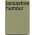 Lancashire Humour