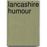 Lancashire Humour by Thomas Newbigging
