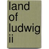 Land Of Ludwig Ii door Prestel Publishing