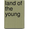 Land Of The Young by Alex Anderson