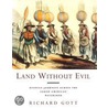 Land Without Evil by Richard Gott