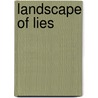 Landscape of Lies by Peter Watson