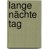 Lange Nächte Tag by Simon Froehling