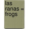 Las Ranas = Frogs door Onbekend