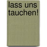 Lass uns tauchen! door Stephanie Naglschmid
